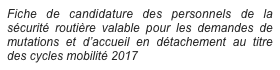 Fiche de candidature des personnels de la sécurité routière valable pour les demandes de mutations et d’accueil en détachement au titre des cycles mobilité 2017