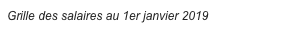 Grille des salaires au 1er janvier 2019